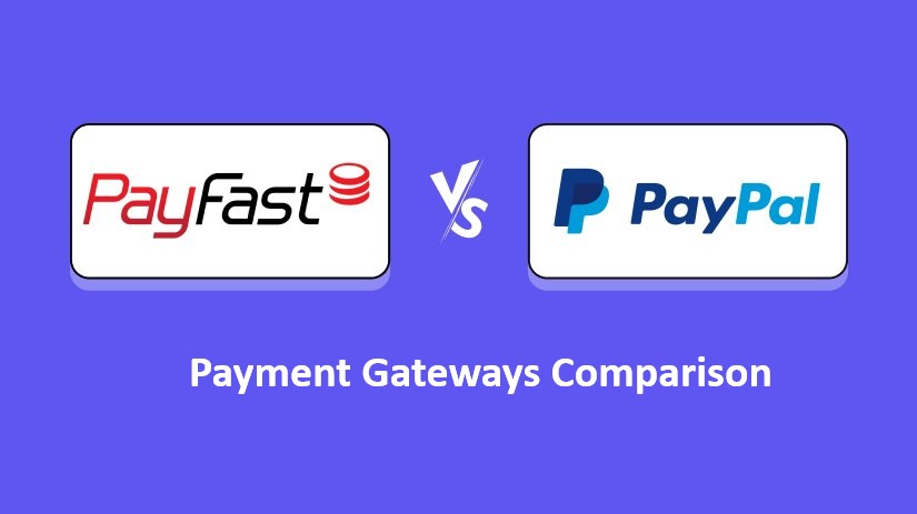 PayFast vs PayPal: Which One to Choose to Supercharge Your Payments?